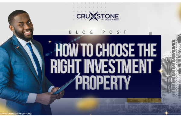 HOW TO CHOOSE THE RIGHT INVESTMENT PROPERTY